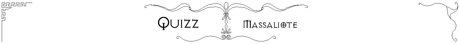 CHRONIQUES MASSALIOTES, 
	encadrées de quatre ornements grecs et celtes au trait fin noir sur blanc : grecque suivant
	le coin haut-gauche, palmette sur rinceaux étirés soulignant, la palmette devenu corps de
	l'entité celte assise en tailleur au bras étirés surlignant,  un triskell comblant le côté 
	haut-droit.